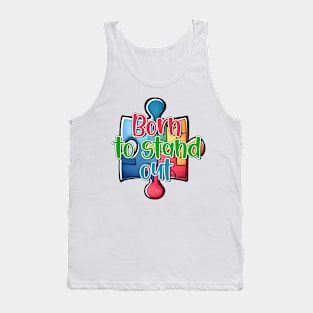 Born to Stand Out Autism Awareness Gift for Birthday, Mother's Day, Thanksgiving, Christmas Tank Top